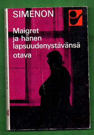 Maigret ja hänen lapsuudenystävänsä - Komisario Maigret'n tutkimuksia