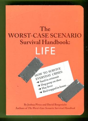 The Worst-Case Scenario Survival Handbook: Life