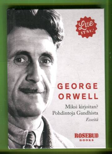 Miksi kirjoitan? Pohdintoja Gandhista - Esseitä