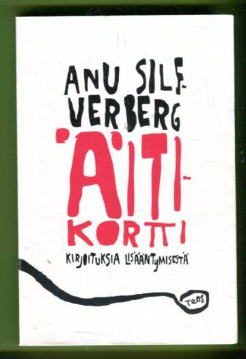 Äitikortti - Kirjoituksia lisääntymisestä