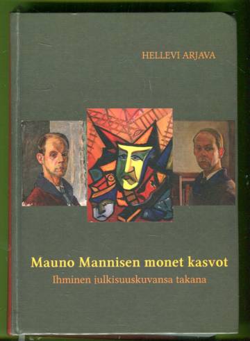 Mauno Mannisen monet kasvot - Ihminen julkisuuskuvansa takana