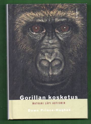 Gorillan kosketus - Matkani läpi autismin