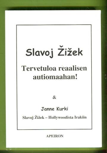 Tervetuloa reaalisen autiomaahan! & Slavoj Žižek - Hollywoodista Irakiin
