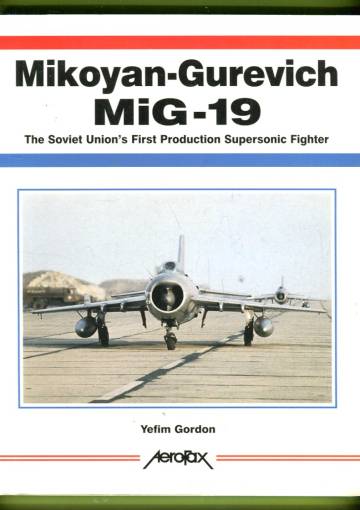 Mikoyan-Gurevich MiG-19 - The Soviet Union's First Production Supersonic Fighter