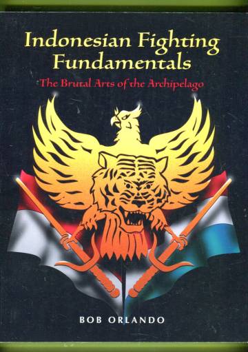 Indonesian Fighting Fundamentals - The Brutal Arts of the Archipelago