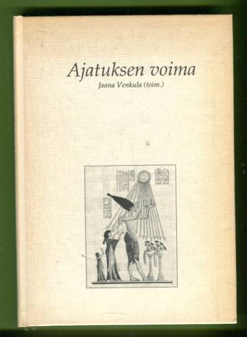 Ajatuksen voima - Tieto, usko ja kauneus ihmisen kohtalossa