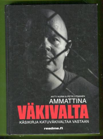 Ammattina väkivalta - Käsikirja katuväkivaltaa vastaan