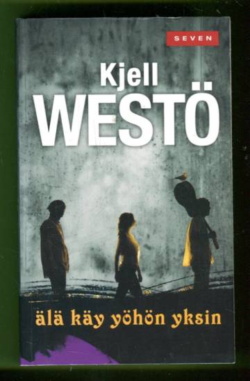 Älä käy yöhön yksin