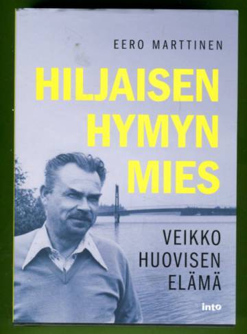 Hiljaisen hymyn mies - Veikko Huovisen elämä