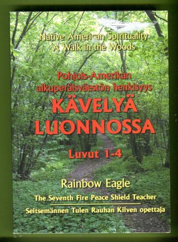 Pohjois-Amerikan alkuperäisväestön henkisyys - Kävelyä luonnossa: Luvut 1-4