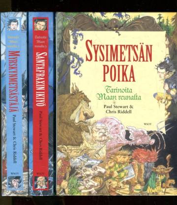 Tarinoita maan reunalta 1-3 - Sysimetsän poika, Myrskynmetsästäjä & Santafraxin ikiyö