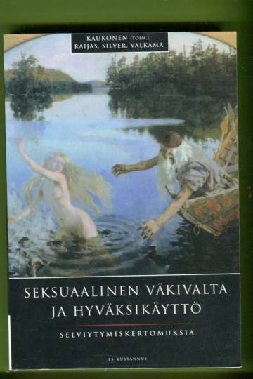 Seksuaalinen väkivalta ja hyväksikäyttö - Selviytymiskertomuksia