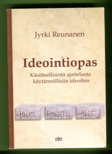 Ideointiopas - Käsitteellisestä ajattelusta käytännöllisiin ideioihin