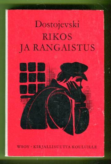 Rikos ja rangaistus - Kuusiosainen romaani jälkilauseineen