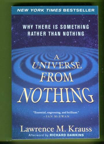 A Universe from Nothing - Why There Is Something Rather than Nothing