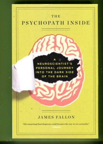 The Psychopath Inside - A Neuroscientist's Personal Journey into the Dark Side of the Brain