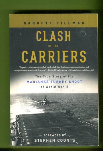 Clash of the Carriers - The True Story of the Marianas Turkey Shoot of World War II