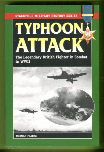 Typhoon Attack - The Legendary British Fighter in Combat in WWII