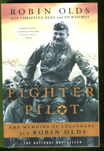 Figther Pilot - The Memoirs of Legendary Ace Robin Olds