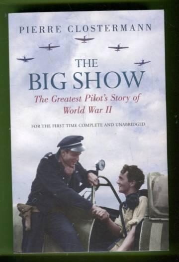 The Big Show - The Greatest Pilot's Story of World War II