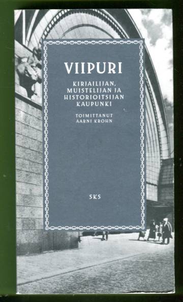 Viipuri - Kirjailijan, muistelijan ja historioitsijan kaupunki