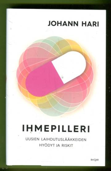 Ihmepilleri - Uusien laihdutuslääkkeiden hyödyt ja riskit