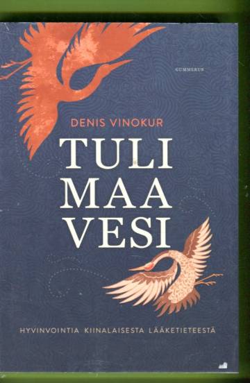 Tuli, maa, vesi - Hyvinvointia kiinalaisesta lääketieteestä