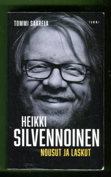 Heikki Silvennoinen - Nousut ja laskut