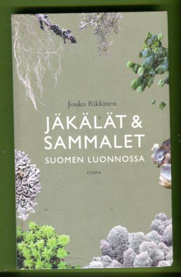 Jäkälät & sammalet Suomen luonnossa