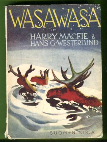 Wasawasa - Metsästäjän ja kullankaivajan seikkailuja Kanadassa ja Alaskassa