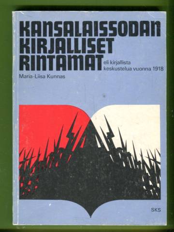 Kansalaissodan kirjalliset rintamat eli kirjallista keskustelua vuonna 1918