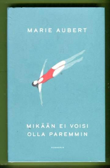 Mikään ei voisi olla paremmin