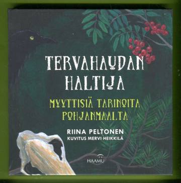 Tervahaudan haltija - Myyttisiä tarinoita Pohjanmaalta