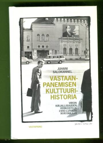 Vastaanpanemisen kulttuurihistoria - Viron kirjallisuuden verkostoja 1940-luvulta nykyaikaan