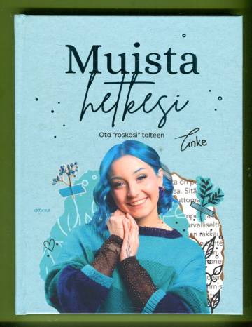 Muista hetkesi - Ota ''roskasi'' talteen