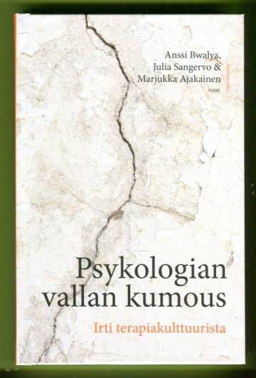 Psykologian vallan kumous - Irti terapiakulttuurista