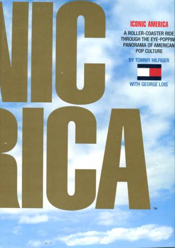 Iconic America - A roller-coaster ride through the eye-popping panorama of American pop culture