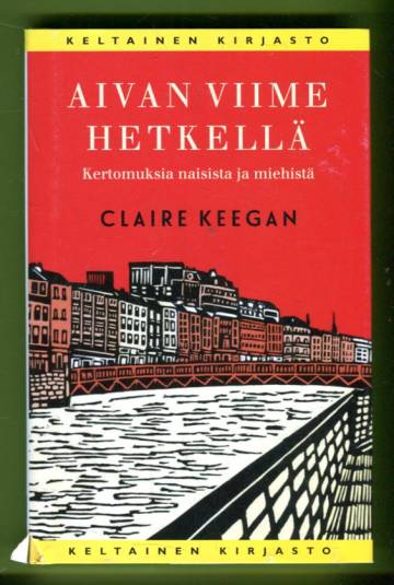 Aivan viime hetkellä - Kertomuksia naisista ja miehistä