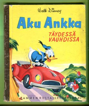 Tammen kultaiset kirjat 82 - Aku Ankka täydessä vauhdissa