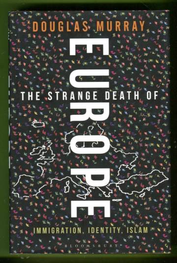 The Strange Death of Europe - Immigration, Identity, Islam