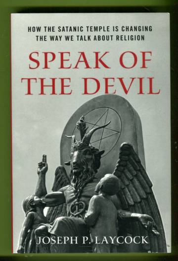 Speak of the Devil - How the Satanic Tempole is Changing the Way We Talk About Religion