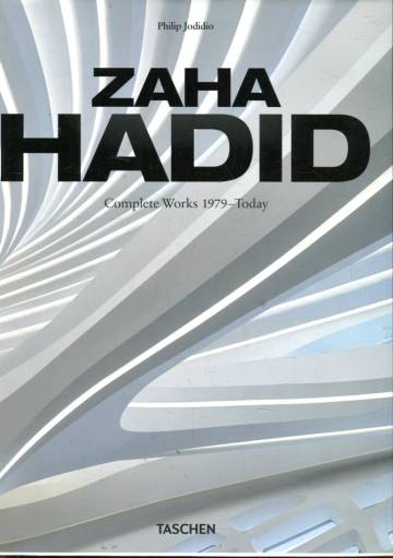 Zaha Hadid - Zaha Hadid Architects: Complete Works 1979-Today