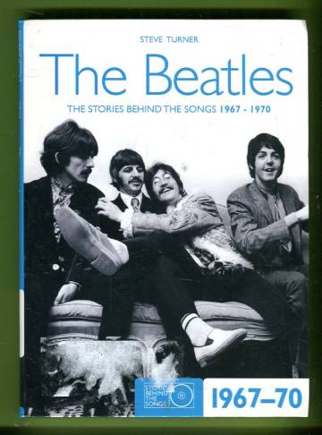 The Beatles - The Stories Behind the Songs 1967-1970