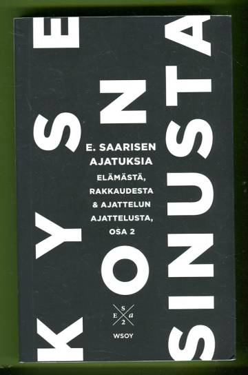 E. Saarisen ajatuksia elämästä, rakkaudesta & ajattelun ajattelusta 2