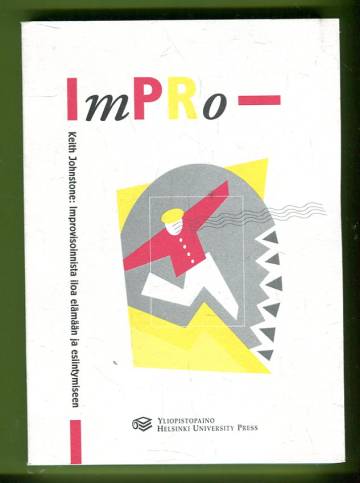 Impro - Improvisoinnista iloa elämään ja esiintymiseen