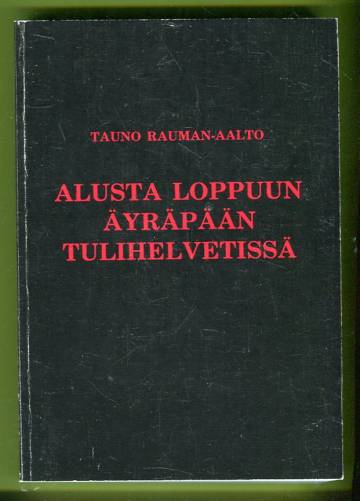 Alusta loppuun Äyräpään tulihelvetissä - Eli lapsisotilaan muisteluksia sotakesältä -44