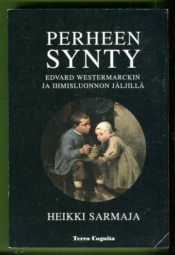 Perheen synty - Edvard Westermarckin ja ihmisluonnon jäljillä