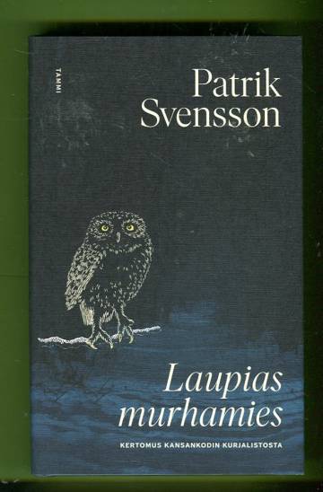 Laupias murhamies - Kertomus kansankodin kurjalistosta