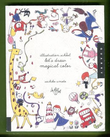 Illustration School - Let's Draw Magical Color