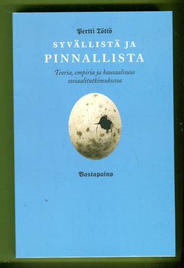 Syvällistä ja pinnallista - Teoria, empiria ja kausaalisuus sosiaalitutkimuksessa